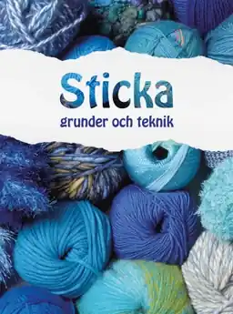 Sticka : Grunder och teknik